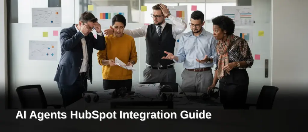 Why Do CRM Agent Deployments Fail, AI Agents HubSpot Integration Guide